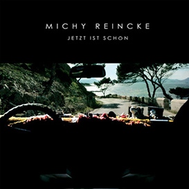 Cover Michy Reincke Jetzt ist schön