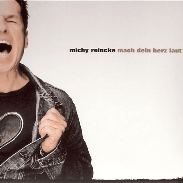 Michy Reincke – Mach dein Herz laut