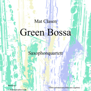 Green Bossa Partitur und Einzelstimmen für Saxophonquartett (PDF-Download)