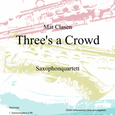Groove im Dreivierteltakt mit Funkgarantie - Three's a Crowd für Saxophonquartett (PDF-Download)