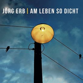 Cover Jörg Erb am Leben so dicht